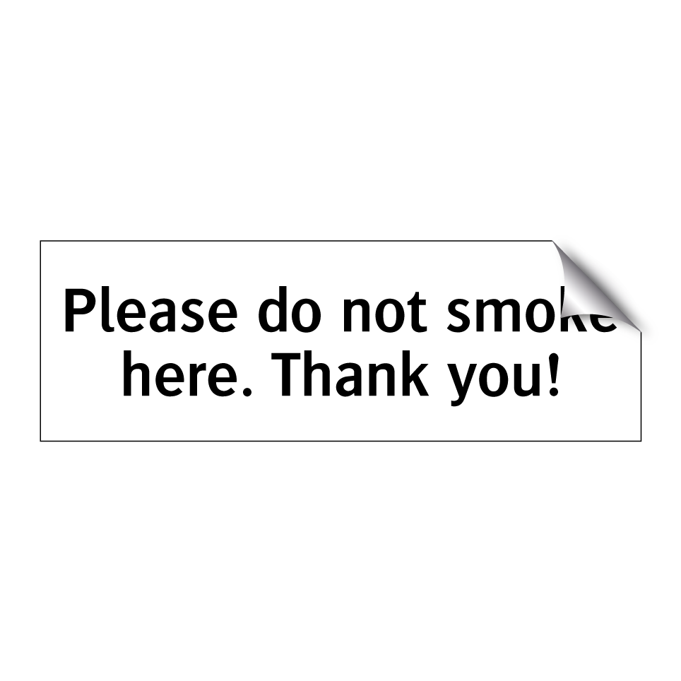Please do not smoke here. Thank you!