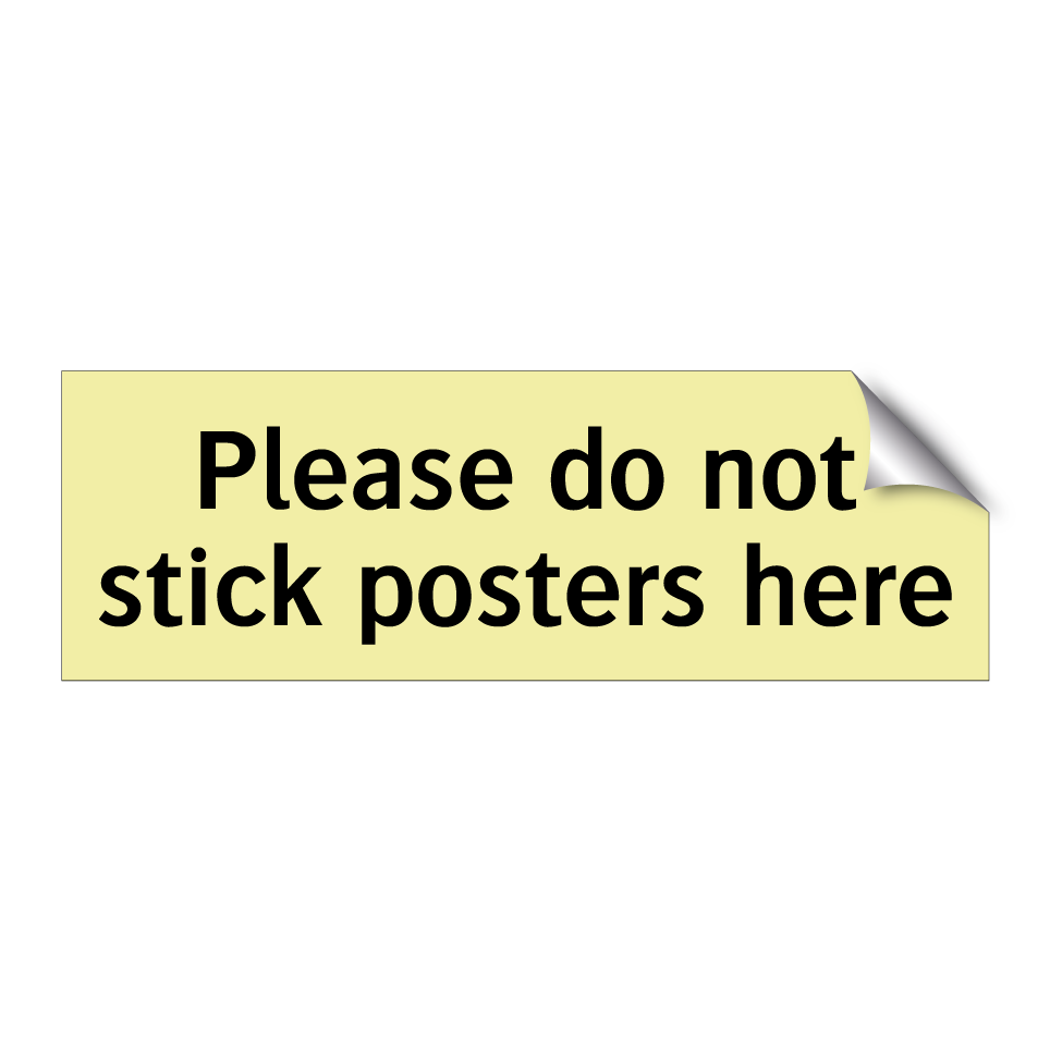 Please do not stick posters here