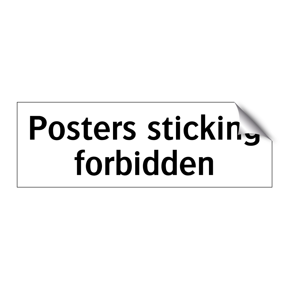 Posters sticking forbidden