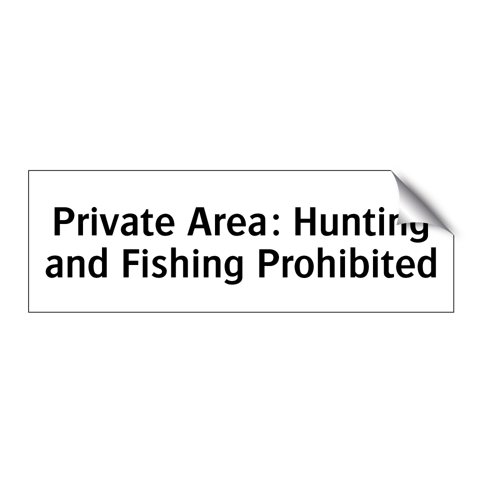 Private Area: Hunting and Fishing Prohibited