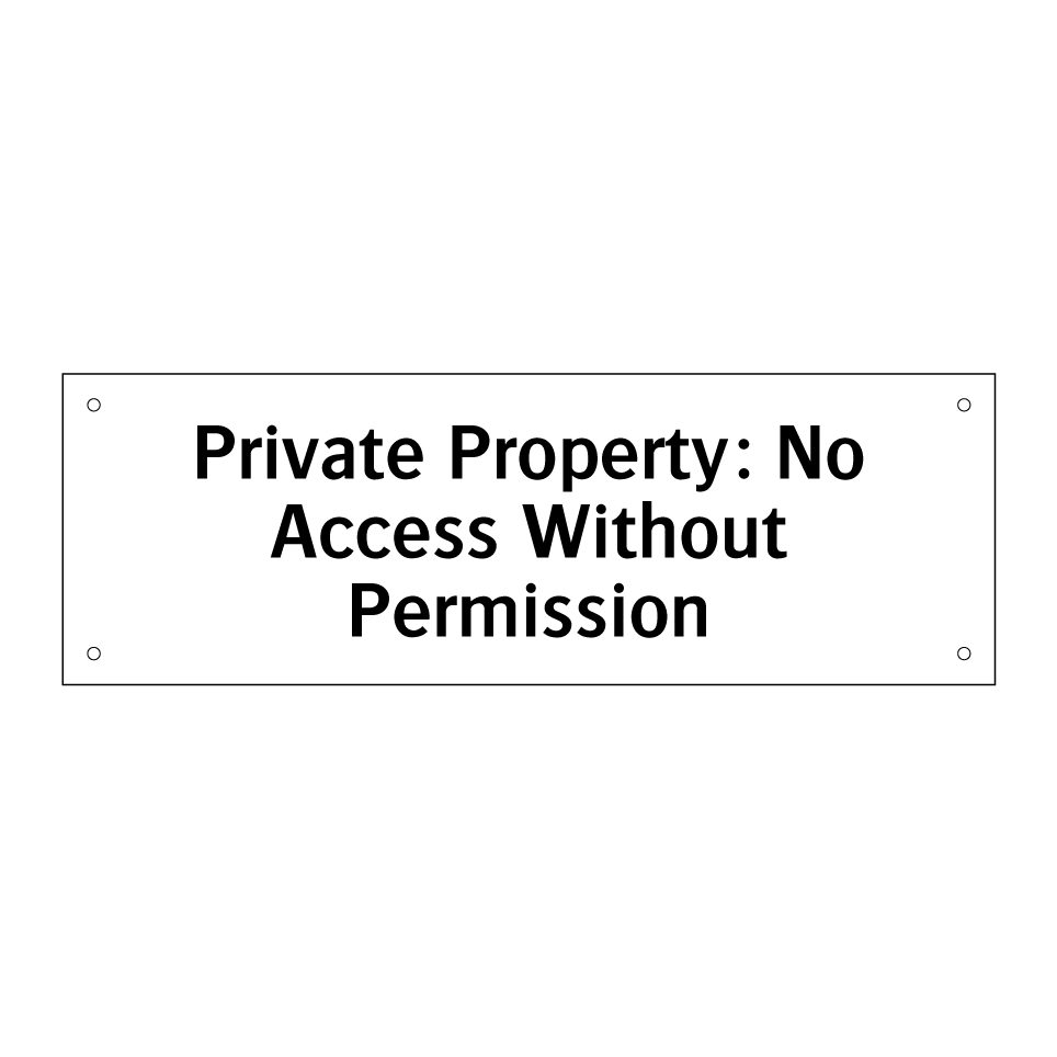 Private Property: No Access Without Permission