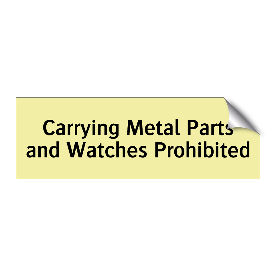 Carrying Metal Parts and Watches Prohibited