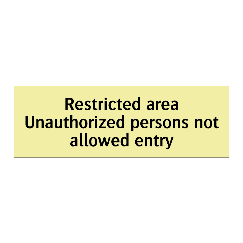 Restricted area Unauthorized persons not allowed entry