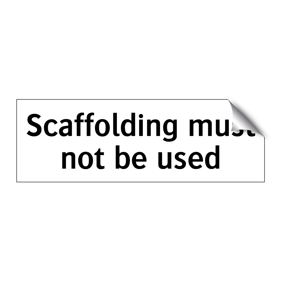 Scaffolding must not be used