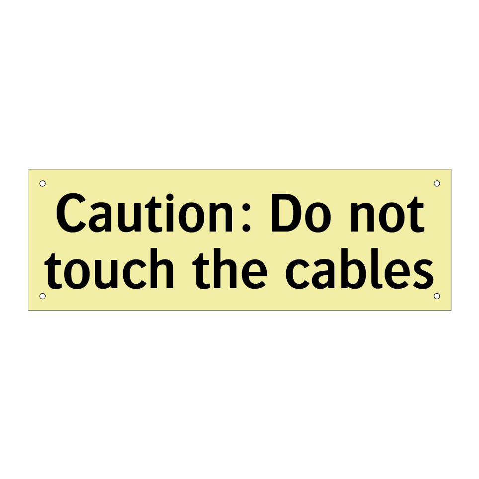 Caution: Do not touch the cables