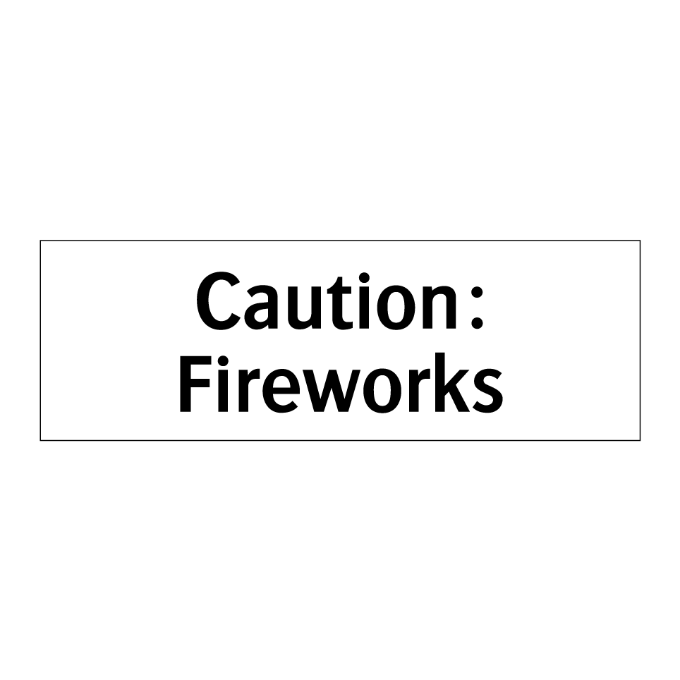 Caution: Fireworks