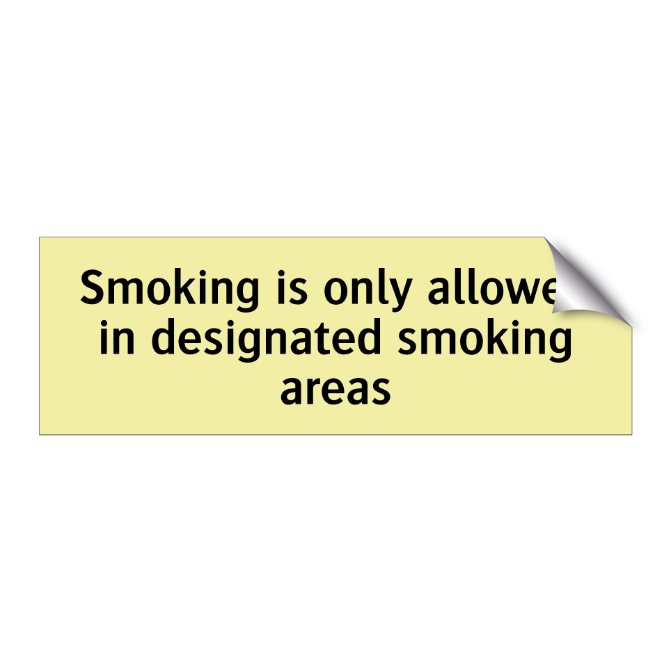 Smoking is only allowed in designated smoking areas