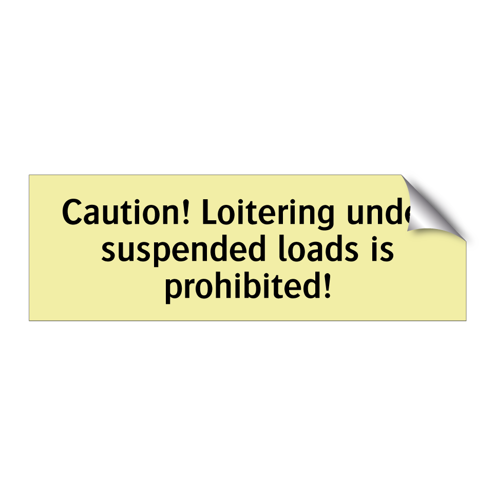Caution! Loitering under suspended loads is prohibited!