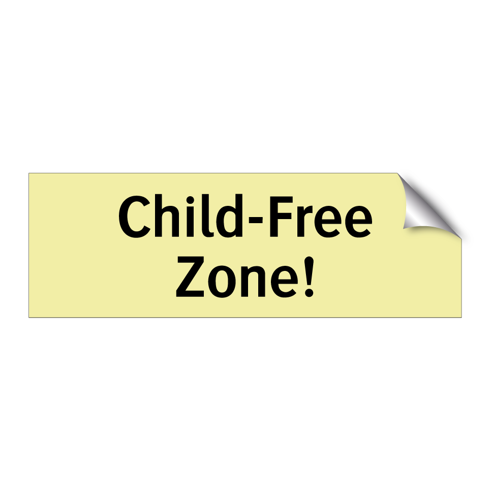 Child-Free Zone!