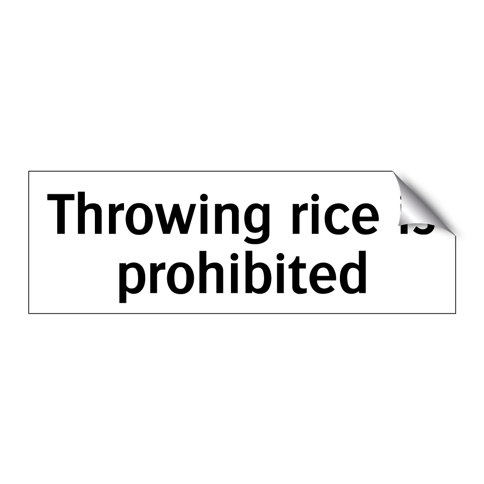 Throwing rice is prohibited