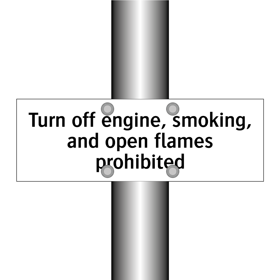Turn off engine, smoking, and open flames prohibited