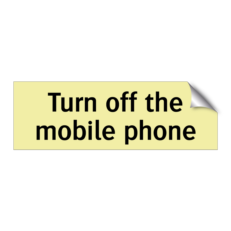 Turn off the mobile phone