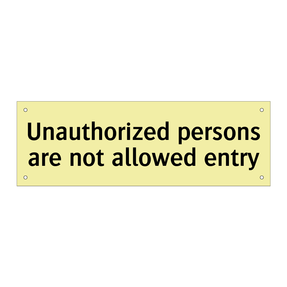Unauthorized persons are not allowed entry