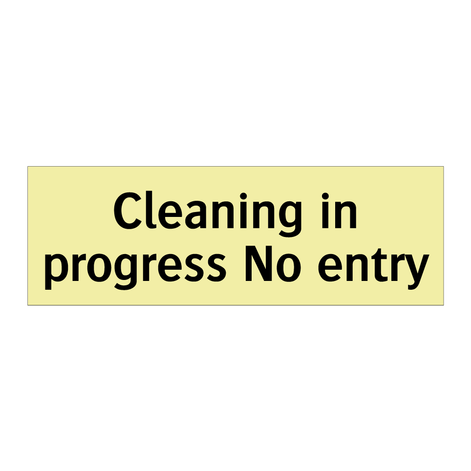 Cleaning in progress No entry