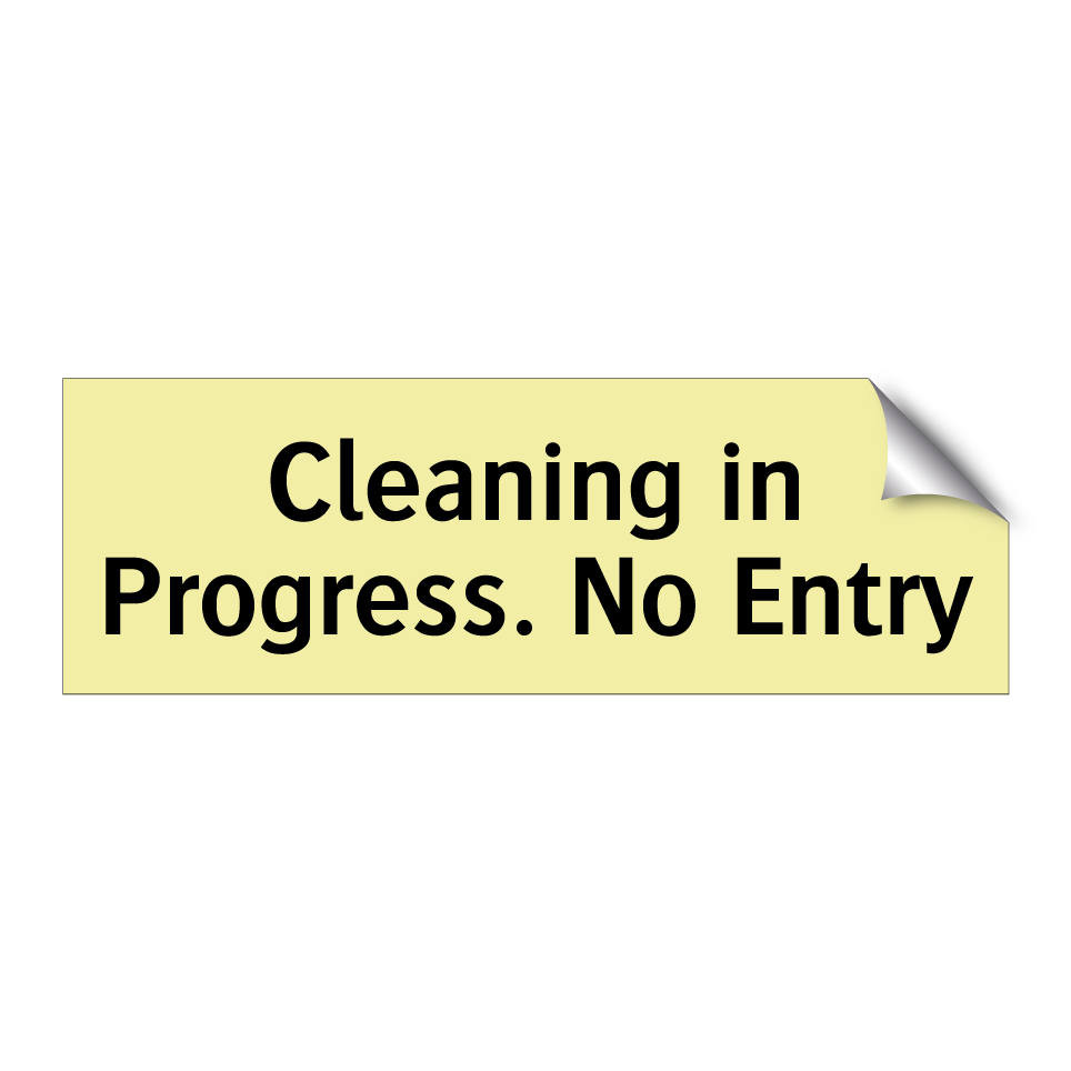 Cleaning in Progress. No Entry