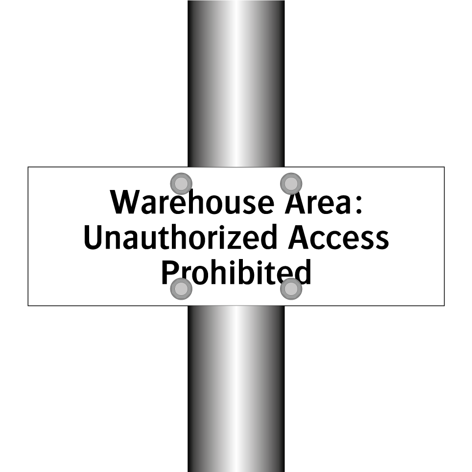 Warehouse Area: Unauthorized Access Prohibited