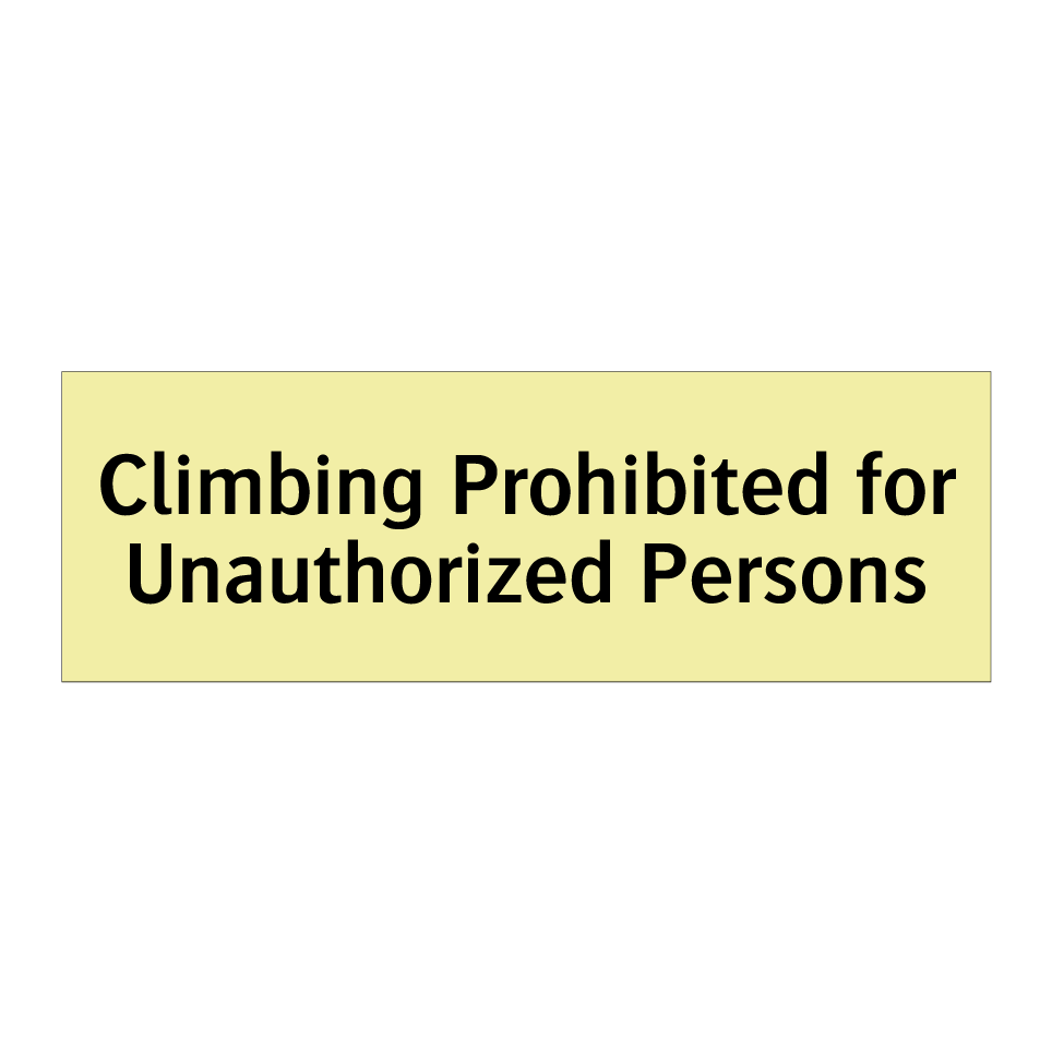 Climbing Prohibited for Unauthorized Persons