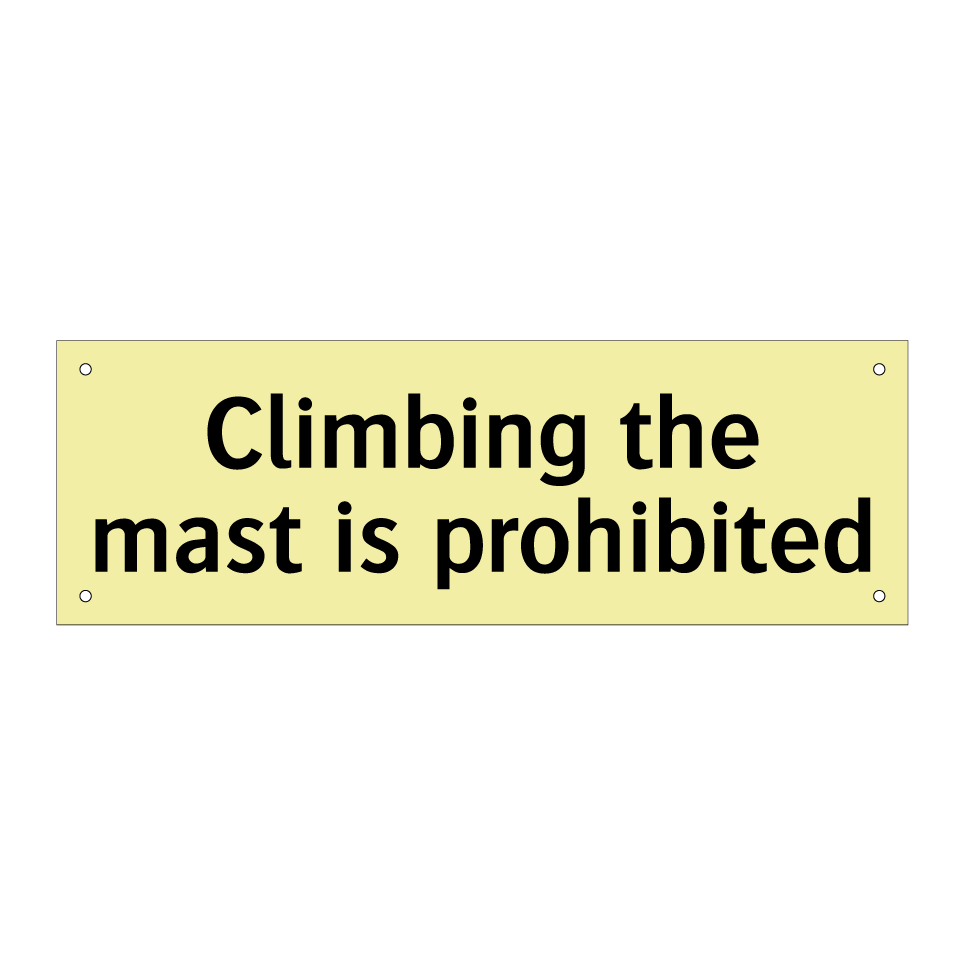 Climbing the mast is prohibited