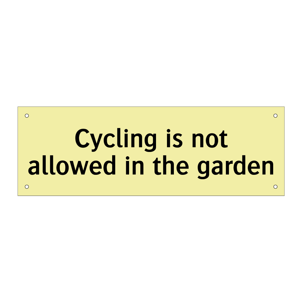 Cycling is not allowed in the garden