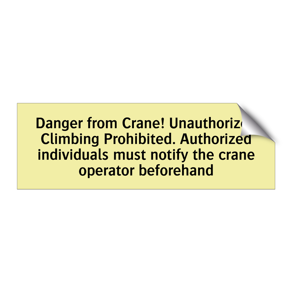 Danger from Crane! Unauthorized Climbing Prohibited. Authorized individuals must notify the crane operator beforehand
