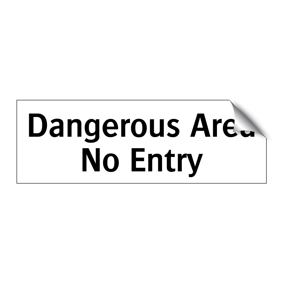 Dangerous Area No Entry