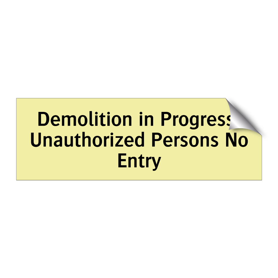 Demolition in Progress: Unauthorized Persons No Entry