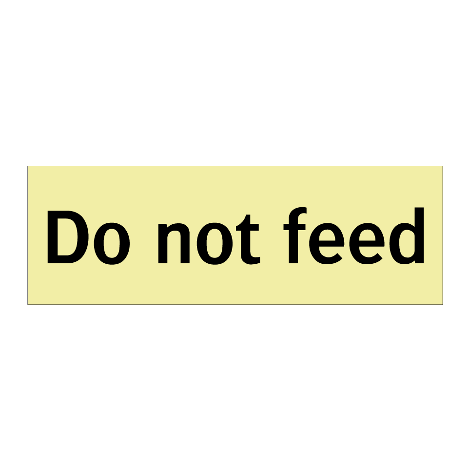 Do not feed