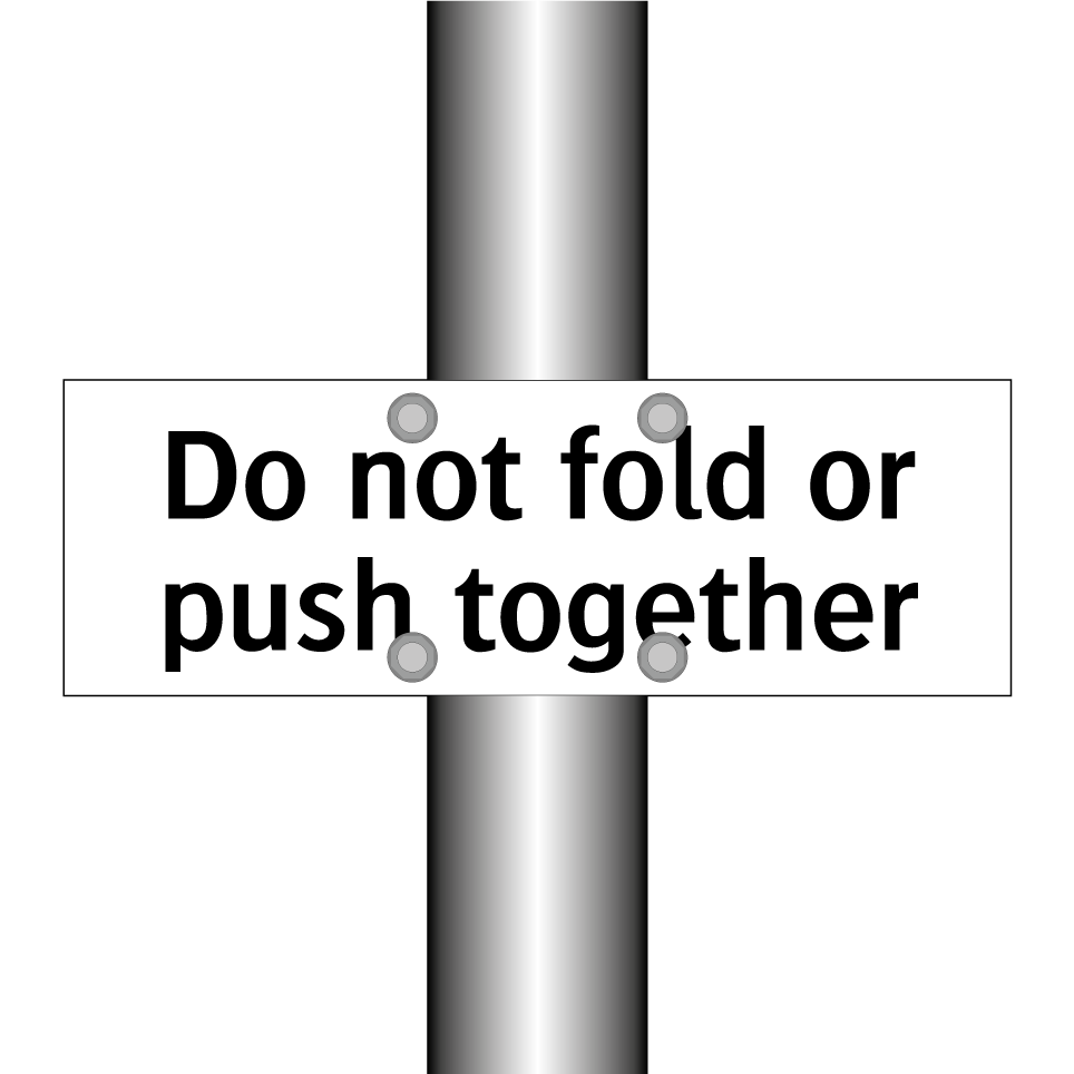 Do not fold or push together