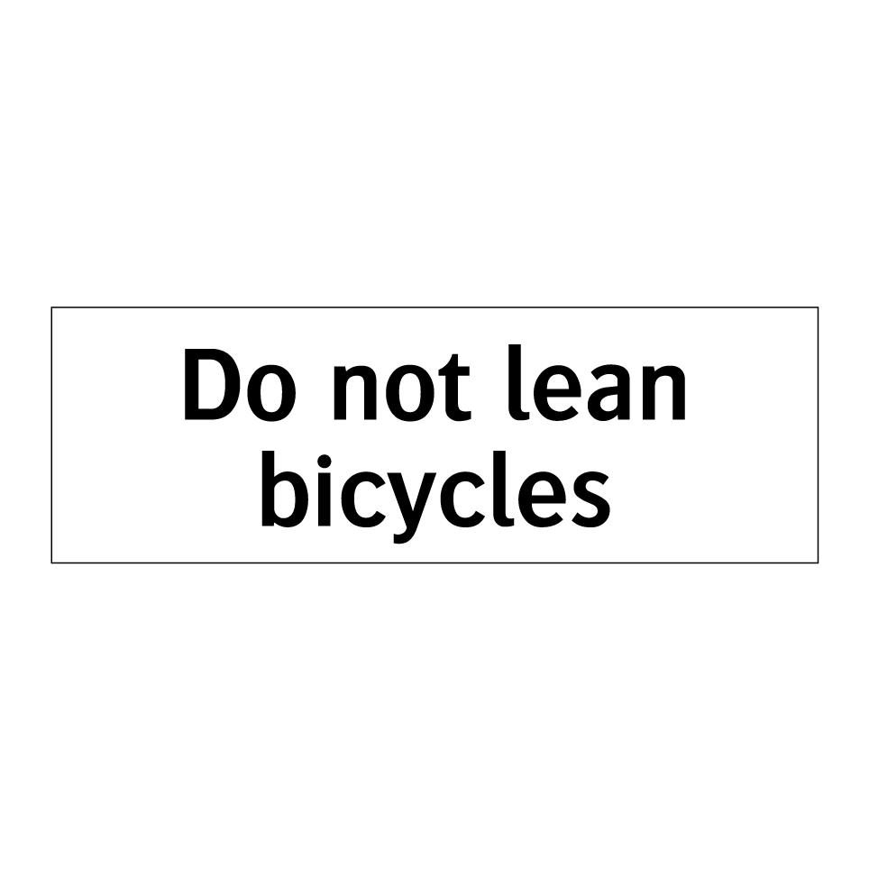 Do not lean bicycles