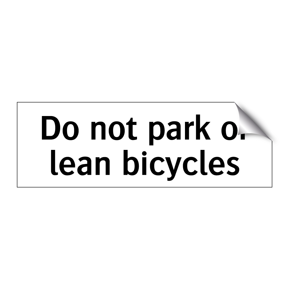 Do not park or lean bicycles