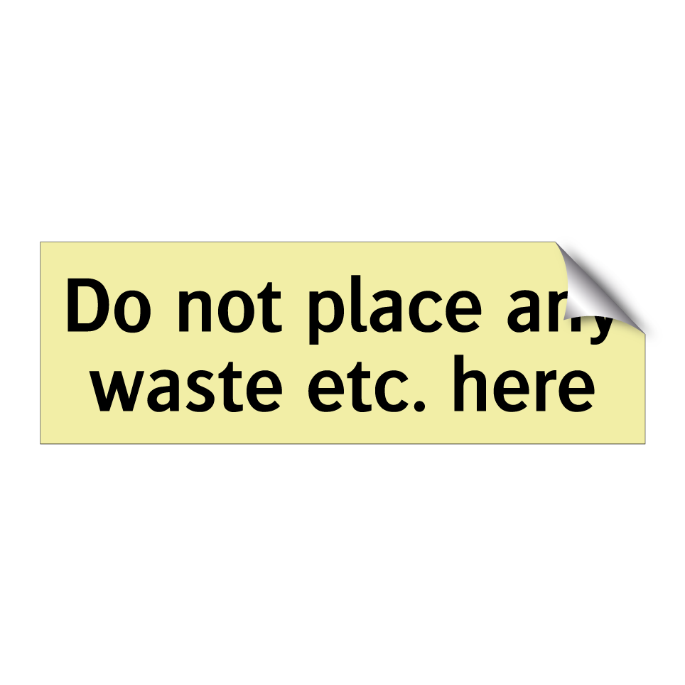 Do not place any waste etc. here