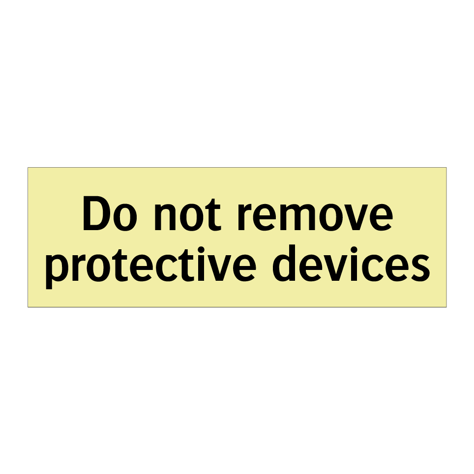 Do not remove protective devices