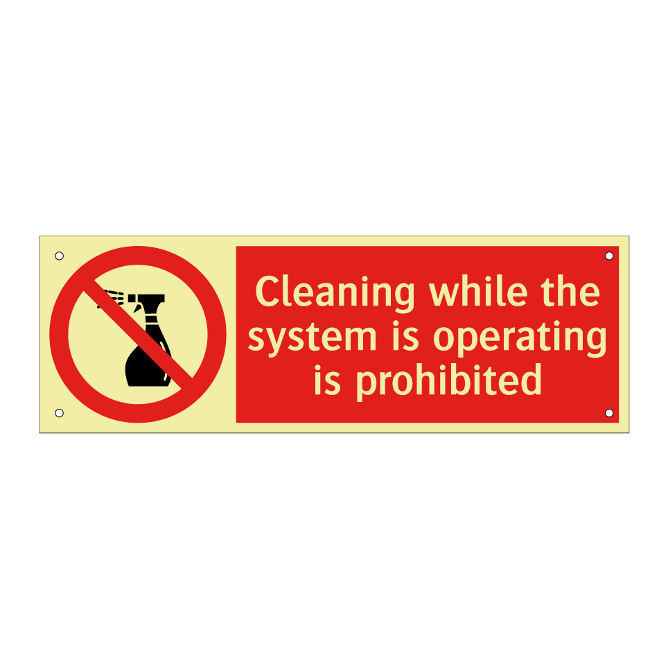 Cleaning while the system is operating is prohibited