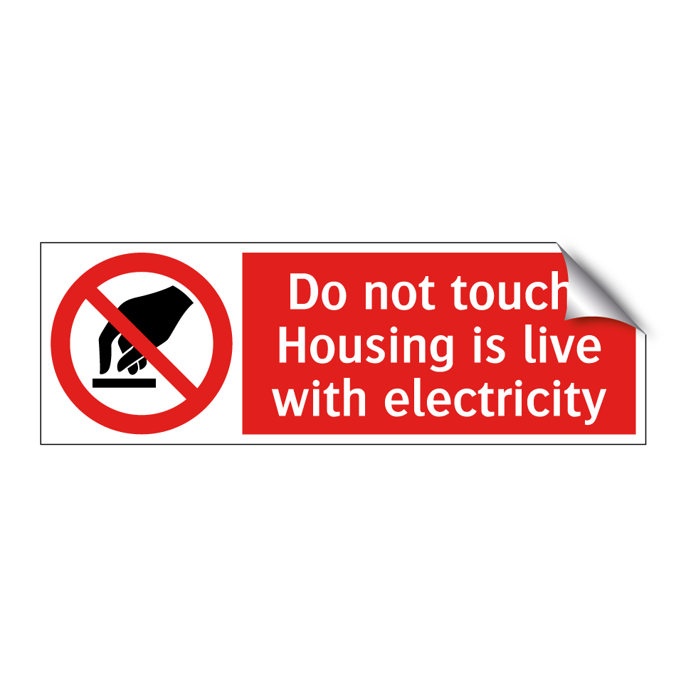 Do not touch! Housing is live with electricity
