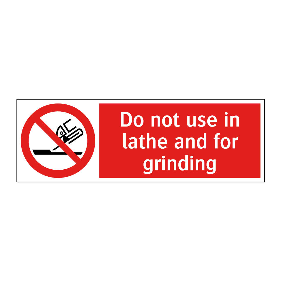 Do not use in lathe and for grinding