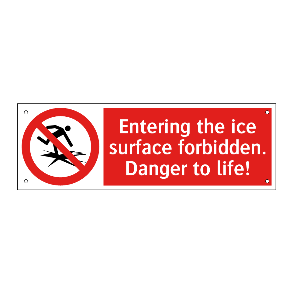 Entering the ice surface forbidden. Danger to life!