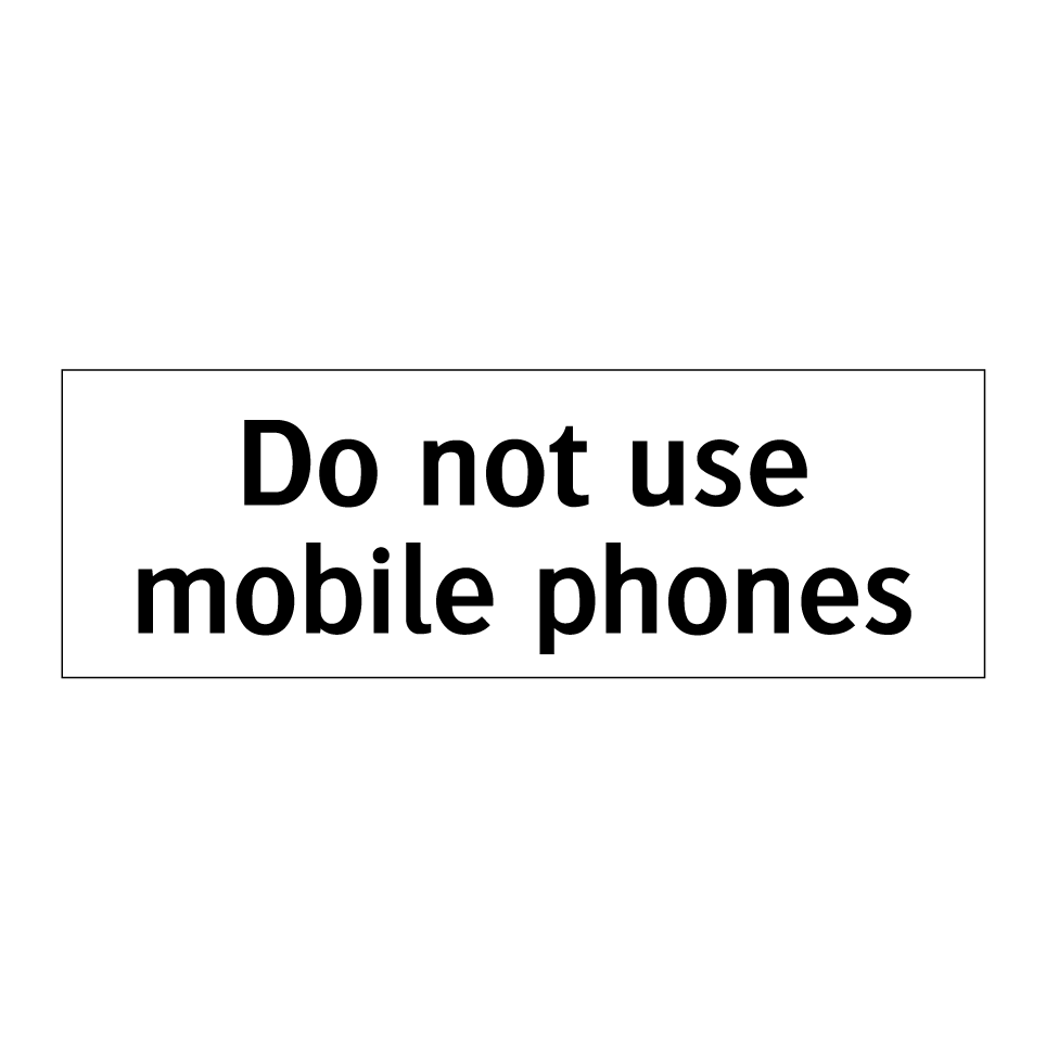 Do not use mobile phones