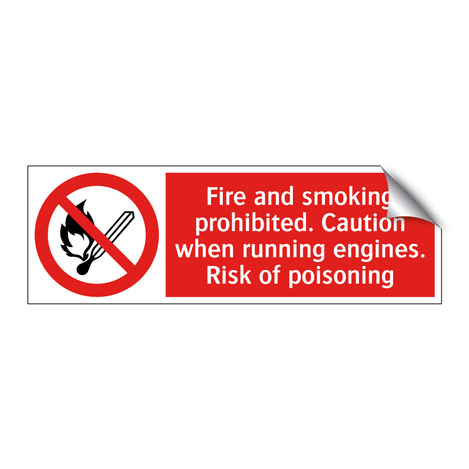 Fire and smoking prohibited. Caution when running engines. Risk of poisoning