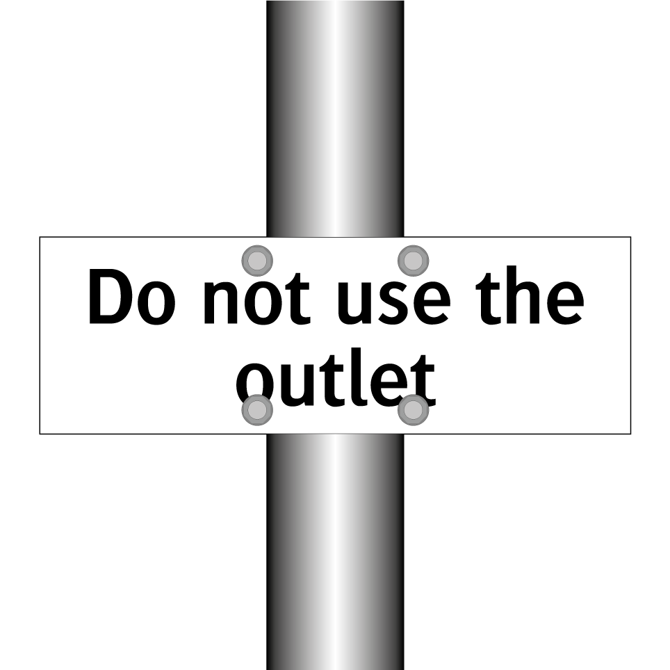 Do not use the outlet