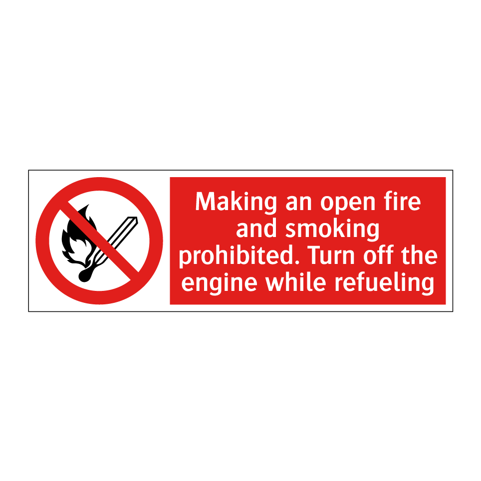 Making an open fire and smoking prohibited. Turn off the engine while refueling