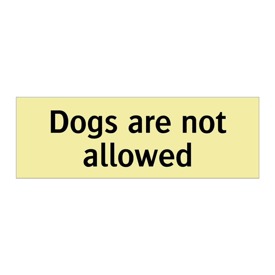 Dogs are not allowed