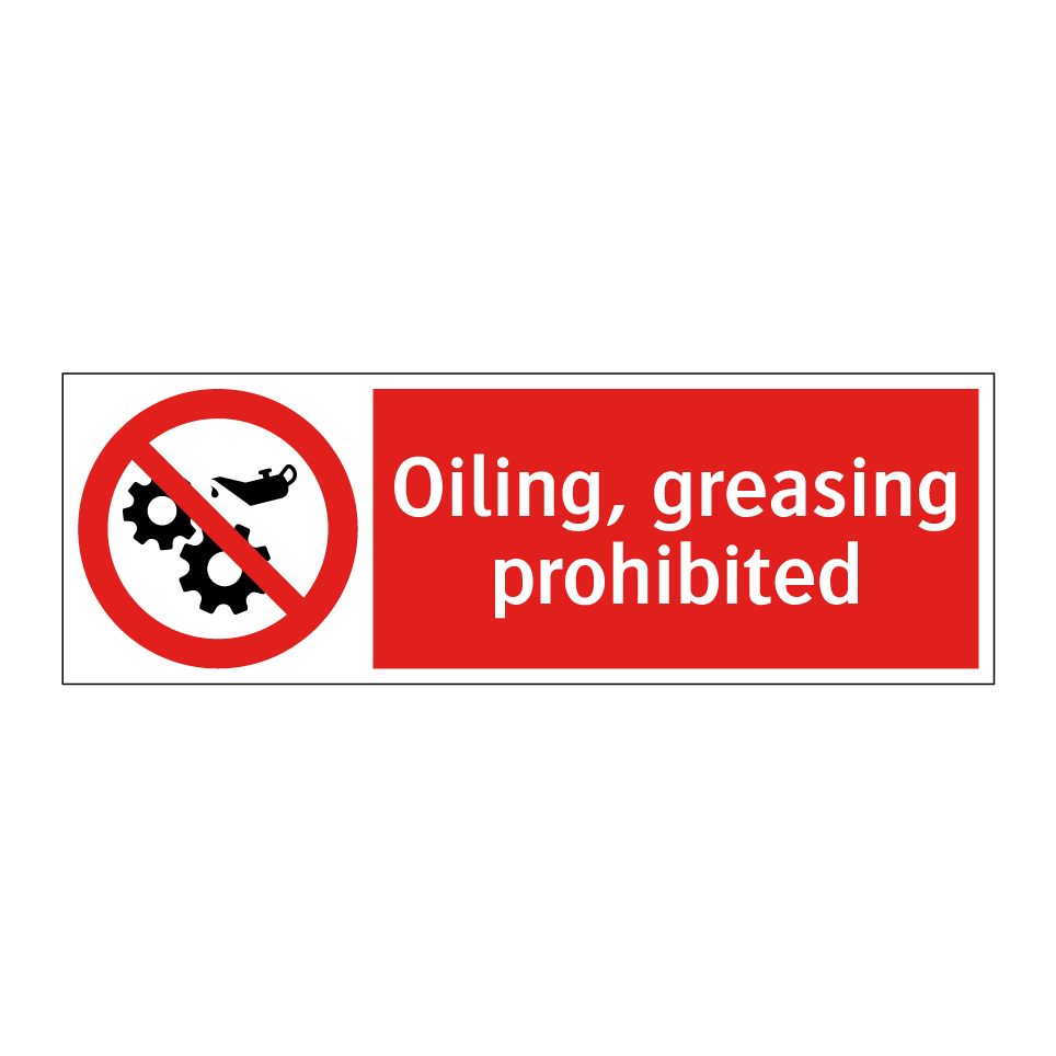 Oiling, greasing prohibited