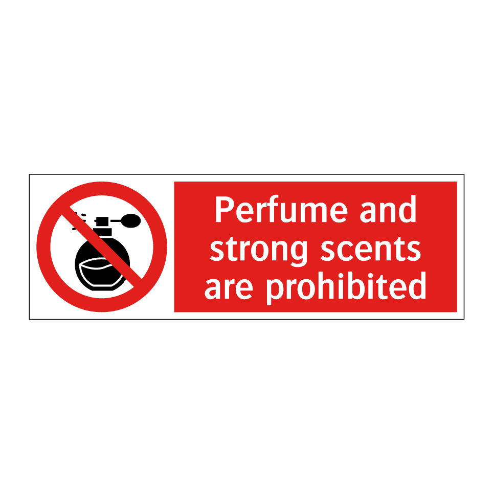 Perfume and strong scents are prohibited
