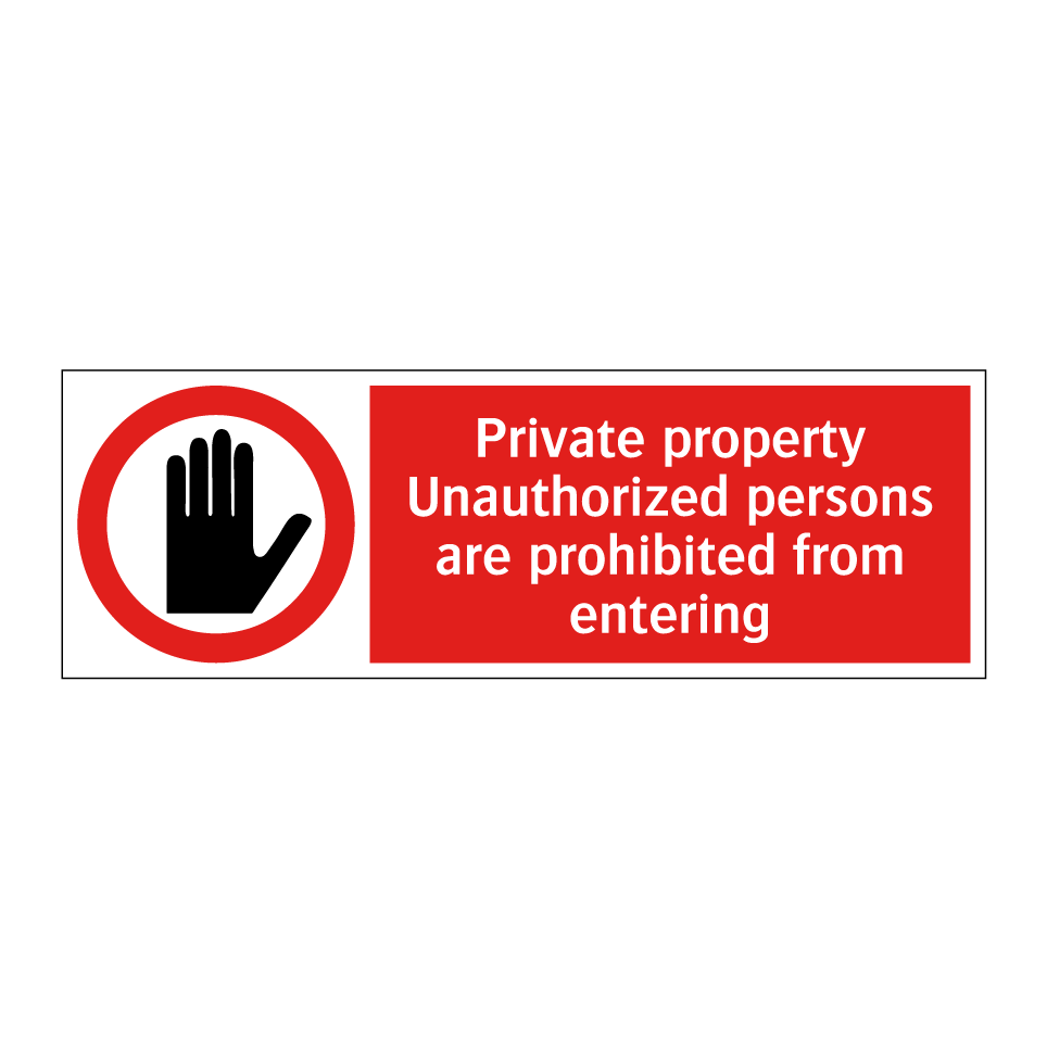 Private property Unauthorized persons are prohibited from entering