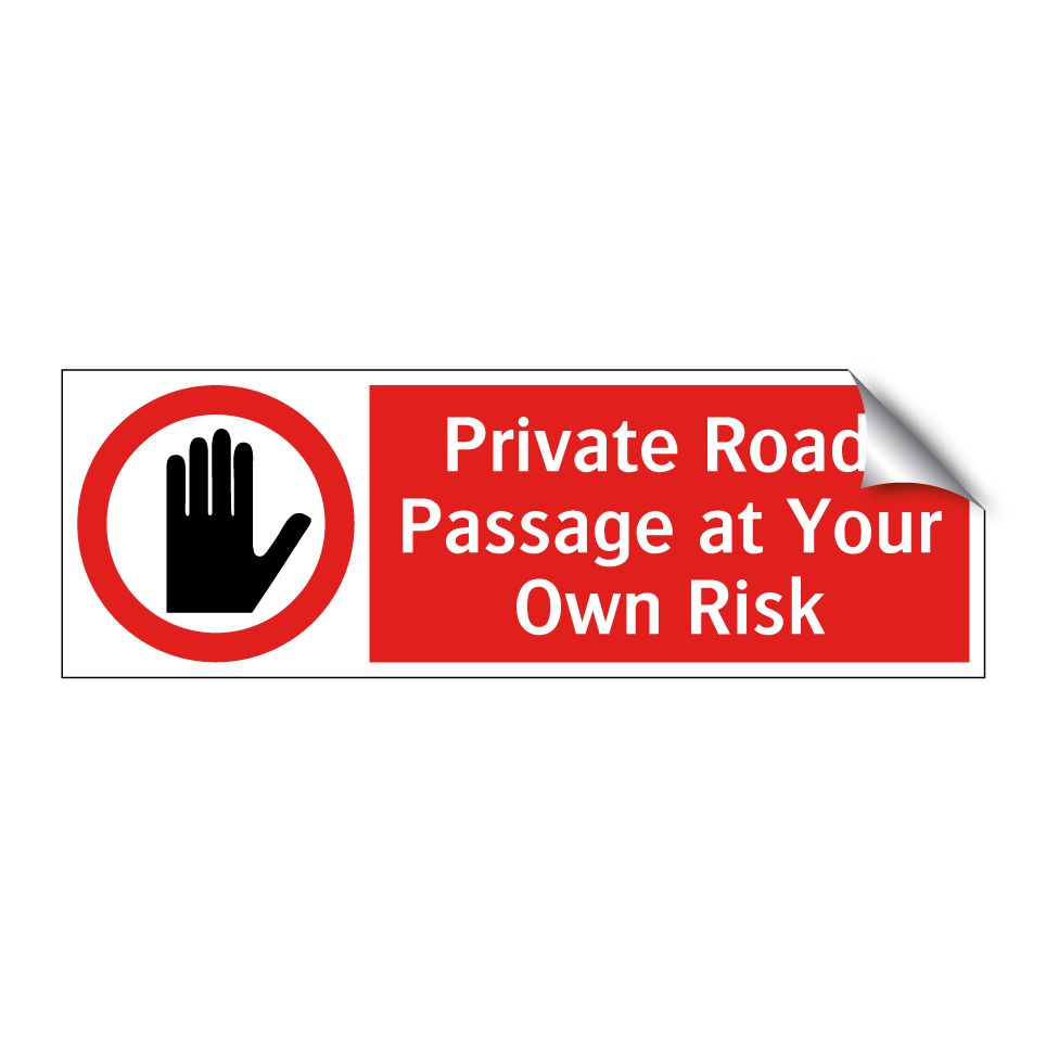 Private Road: Passage at Your Own Risk