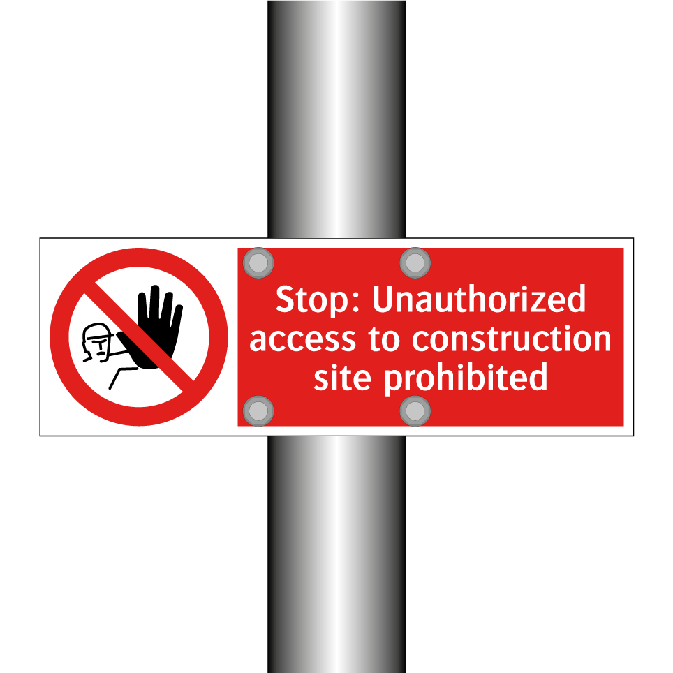 Stop: Unauthorized access to construction site prohibited