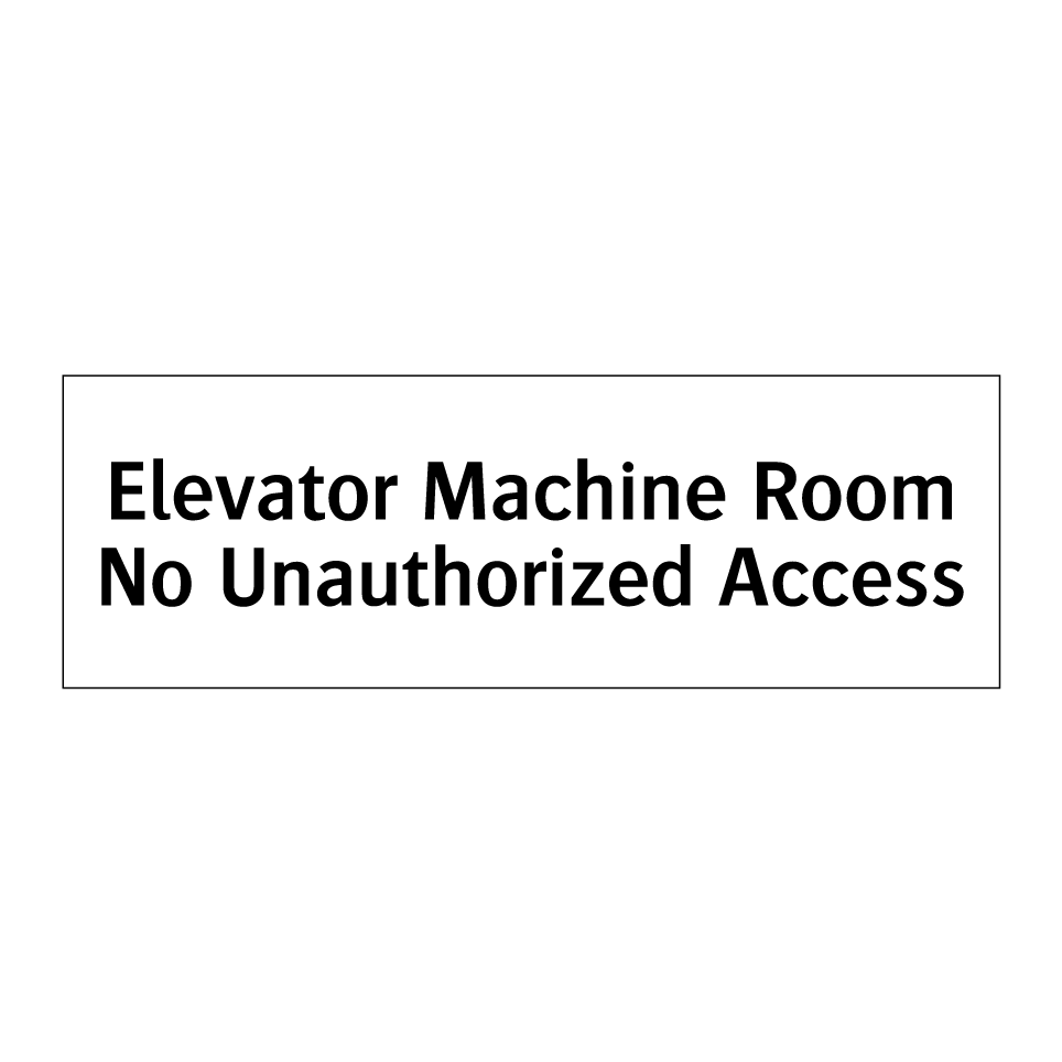 Elevator Machine Room No Unauthorized Access