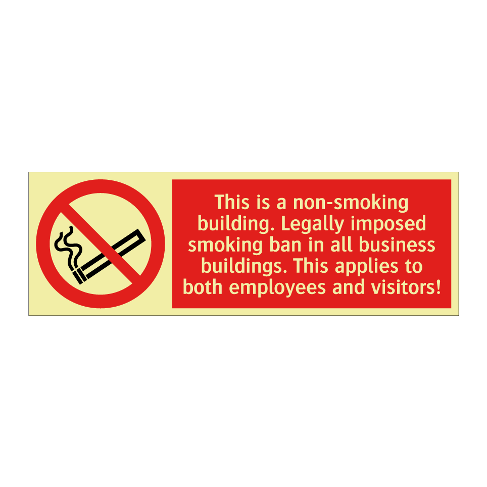This is a non-smoking building. Legally imposed smoking ban in all business buildings. This applies to both employees and visitors!