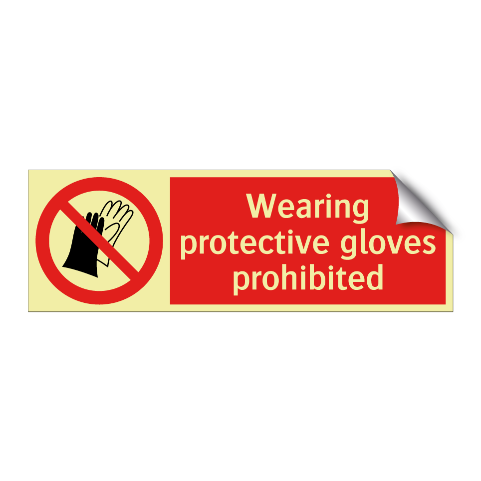 Wearing protective gloves prohibited
