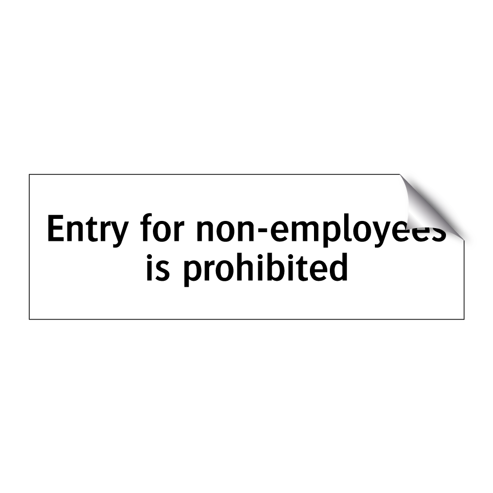 Entry for non-employees is prohibited